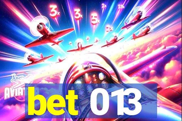 bet 013